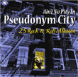 VA: - Ain't No Pity In Pseudonym City