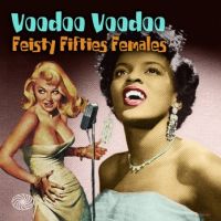 VA: - Voodoo Voodoo - Feisty Fifties Females 3CD