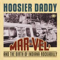 VA: - Hoosier Daddy - Mar-Vel -The Birth Of Indiana Rockabilly 2LP