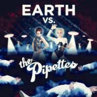 Pipettes - Earth vs. The Pipettes