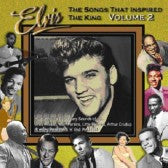 Elvis Presley - The Songs That Inspired The King Vol. 2