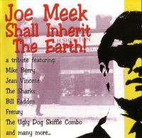 VA: - Joe Meek Shall Inherit The Earth