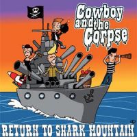 Cowboy And The Corpse - Return To Shark Mountain