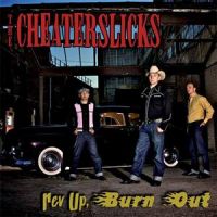 Cheaterslicks - Rev Up, Burn Out