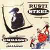 Rusti Steel - The Embassy Sessions