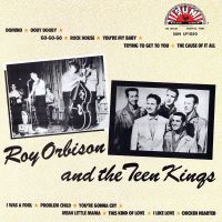 Roy Orbison And The Teen Kings - Roy Orbison And The Teen Kings
