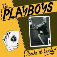 Playboys - Strike It Lucky !