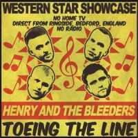 Henry And The Bleeders - Toeing The Line