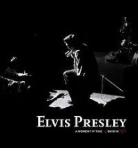 Elvis Presley - A Moment In Time - 4 Days In '56