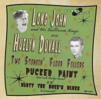 Long John And His Ballroom Kings With Huelyn Duvall - Pucker Paint / Marty The Duke's Blues