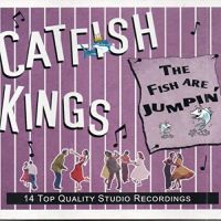 Catfish Kings - The Fish Are Jumpin'