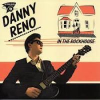 Danny Reno - In The Rockhouse