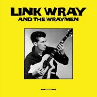 Link Wray And The Wraymen - Link Wray And The Wraymen