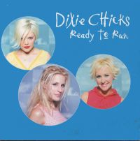 Dixie Chicks - Ready To Run