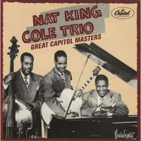 Nat King Cole Trio - Great Capitol Masters