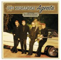 Topi Sorsakoski & Agents - Renegades