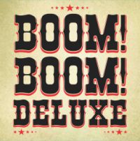 Boom! Boom! Deluxe - Boom! Boom! Deluxe