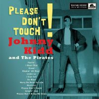 Johnny Kidd & The Pirates - Please Don't Touch! 10" + CD