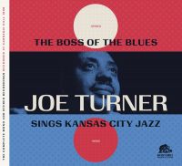 Joe Turner - The Boss Of The Blues Sings Kansas City Jazz 2CD
