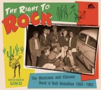 VA: - The Right To Rock - The Mexicano And Chicano Rock'n'Roll Reb