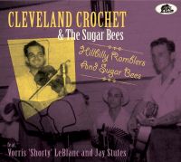 Cleveland Crochet - Hillbilly Ramblers And Sugar Bees 2CD
