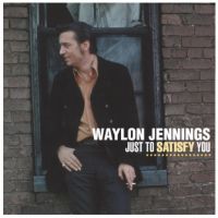 Waylon Jennings - Just To Satisfy You
