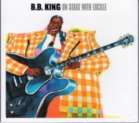 B.B. King - On Stage With Lucille
