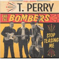 T. Perry & The Bombers - Stop Teasing Me
