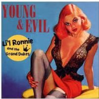 Li'l Ronnie & The Grand Dukes - Young & Evil