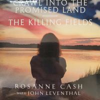 Rosanna Cash with John Leventhal - Crawl Into The Promised Land / The Killing Fields