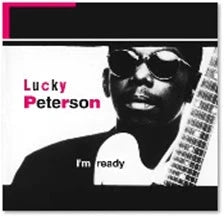 Lucky Peterson - I'm Ready
