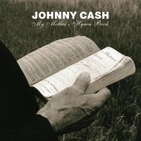 Johnny Cash - My Mothers Hymn Book