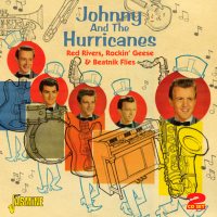 Johnny And The Hurricanes - Red Rivers, Rockin' Geese & Beatnik Flies 2CD