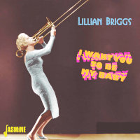 Lilian Briggs - I Want You To Be My Baby