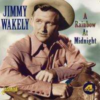 Jimmy Wakely - A Rainbow At Midnight 4CD