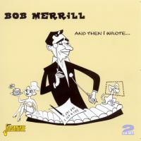 Bob Merrill - Songs Of Bob Merrill And Then I Wrote... 2CD