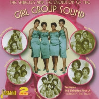 VA: - The Shirelles And The Evolution Of The Girl Group Sound 2CD