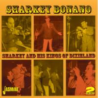 Sharkey Bonano - Sharkey And His Kings Of Dixieland 2CD