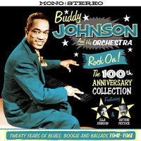 Buddy Johnson And His Orchestra - Rock On - The 100th Anniversary Collection 2CD