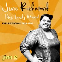 June Richmond - Hey, Lawdy Mama ! - Rare Recordings 1938-1961 2CD