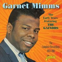 Garnet Mimms - The Early Years Featuring The Gainers 2CD