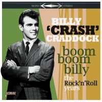 Billy "Crash" Craddock - Boom Boom Billy - The Rock'n' Roll Years