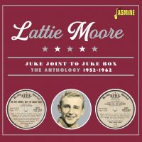 Lattie Moore - Juke Box to Juke Joint - The Anthology 1952-1962