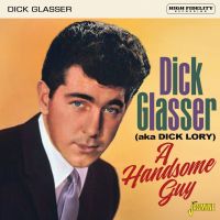 Dick Glasser (aka Dick Lory) - A Handsome Guy