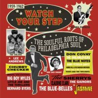 VA: - Watch Your Step - The Roots Of Philadelphia Soul 1959-1962