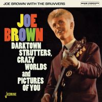 Joe Brown - Darktown Strutters, Crazy Worlds And Pictures Of You