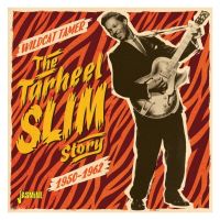 Tarheel Slim - Wildcat Tamer - The Story 1950-1962
