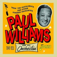 Paul Williams And His Orchestra - Doin' The Hucklebuck