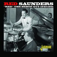 Red Saunders - "Red" The Bebop Guy 1945-1951