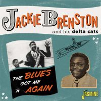 Jackie Brenston And His Delta Cats - The Got Me Again - Singles 1951-1962